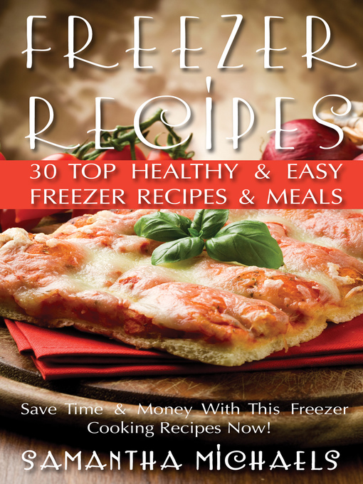 Title details for Freezer Recipes by Samantha Michaels - Available